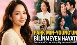 Park Min-young’un Bilinmeyen Hayatı | Kore Dizilerinin Romantik Kraliçesi