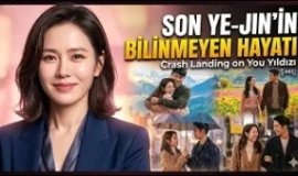 Son Ye-jin’in Bilinmeyen Hayatı | Crash Landing On You Yıldızı