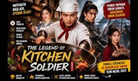 The Legend of Kitchen Soldier | Mutfaktan Savaşa Uzanan Efsane Hikaye!