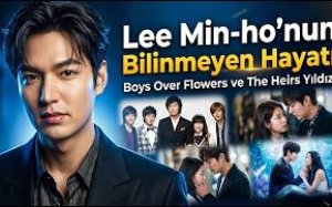 Lee Min-ho’nun Bilinmeyen Hayatı | Kore Dizilerinin En Ünlü Yıldızı