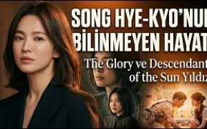 Song Hye-kyo’nun Bilinmeyen Hayatı