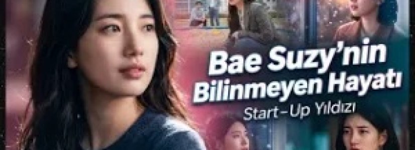 Bae Suzy’nin Bilinmeyen Hayatı | K-Pop İdolünden K-Drama Yıldızına