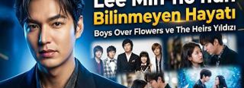 Lee Min-ho’nun Bilinmeyen Hayatı | Kore Dizilerinin En Ünlü Yıldızı