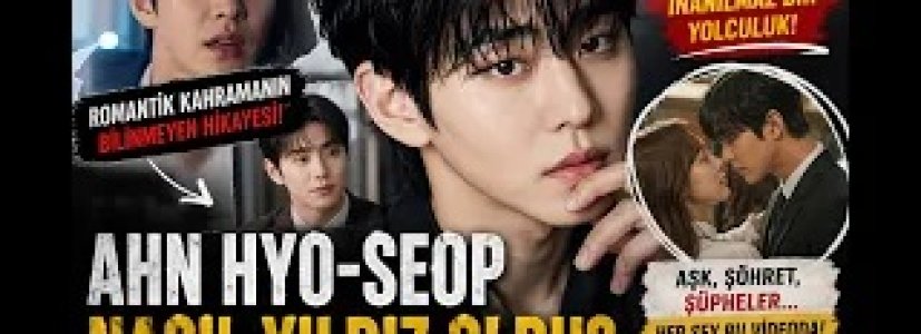 Ahn Hyo-seop’un Yükselişi | Kore Dizilerinin Yeni Prensi Nasıl Doğdu?
