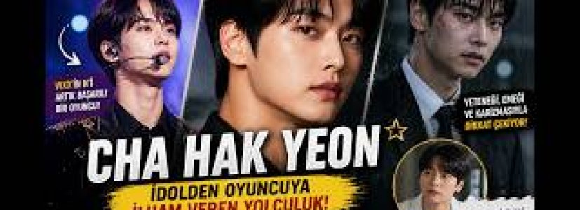 Cha Hak-yeon’un Dönüşümü | İdolden Başarılı Oyuncuya Uzanan Hikaye
