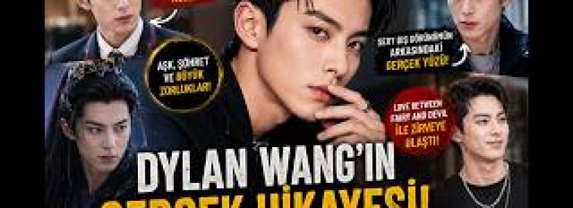 Dylan Wang’ın İnanılmaz Yükselişi  Çin Dizilerinin En Karizmatik Yıldızlarından Biri