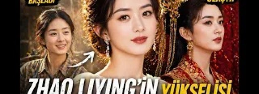 Zhao Liying’in Yükselişi | Sıfırdan Zirveye Bir Efsane