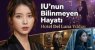 IU’nun (Lee Ji-eun) Bilinmeyen Hayatı | Hotel Del Luna ve My Mister Yıldızı